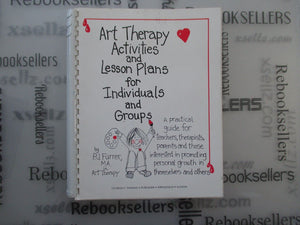 Art Therapy Activities: A Practical Guide For Teachers, Therapists And Parents