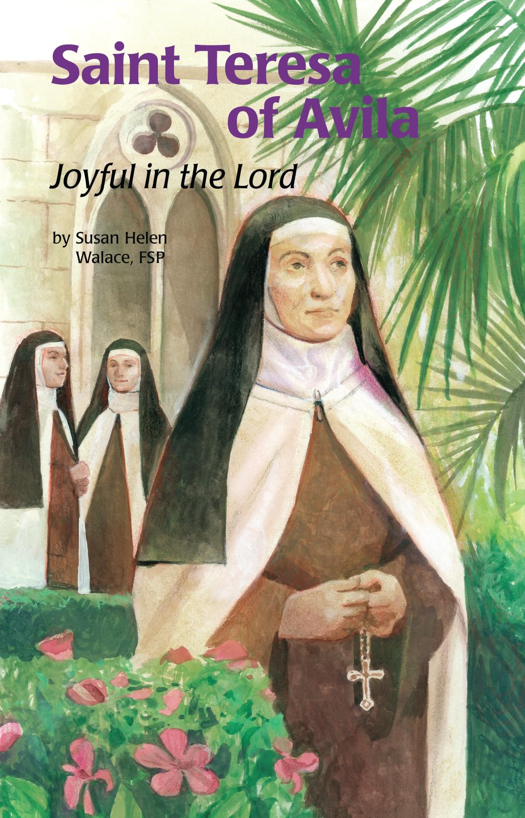 Saint Teresa of vila: Joyful in the Lord (Encounter the Saints),New