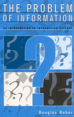 The Problem of Information: An Introduction to Information Science,New