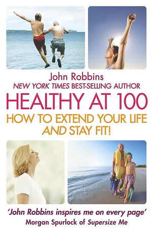Healthy At 100: The Scientifically Proven Secrets Of The Worlds Healthiest & Longestlived Peoples -used