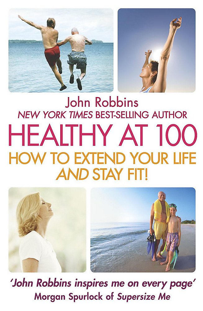 Healthy At 100: The Scientifically Proven Secrets Of The Worlds Healthiest & Longestlived Peoples -used