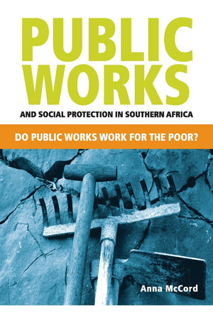 Public Works And Social Protection In Subsaharan Africa: Do Public Works Work For The Poor?,Used
