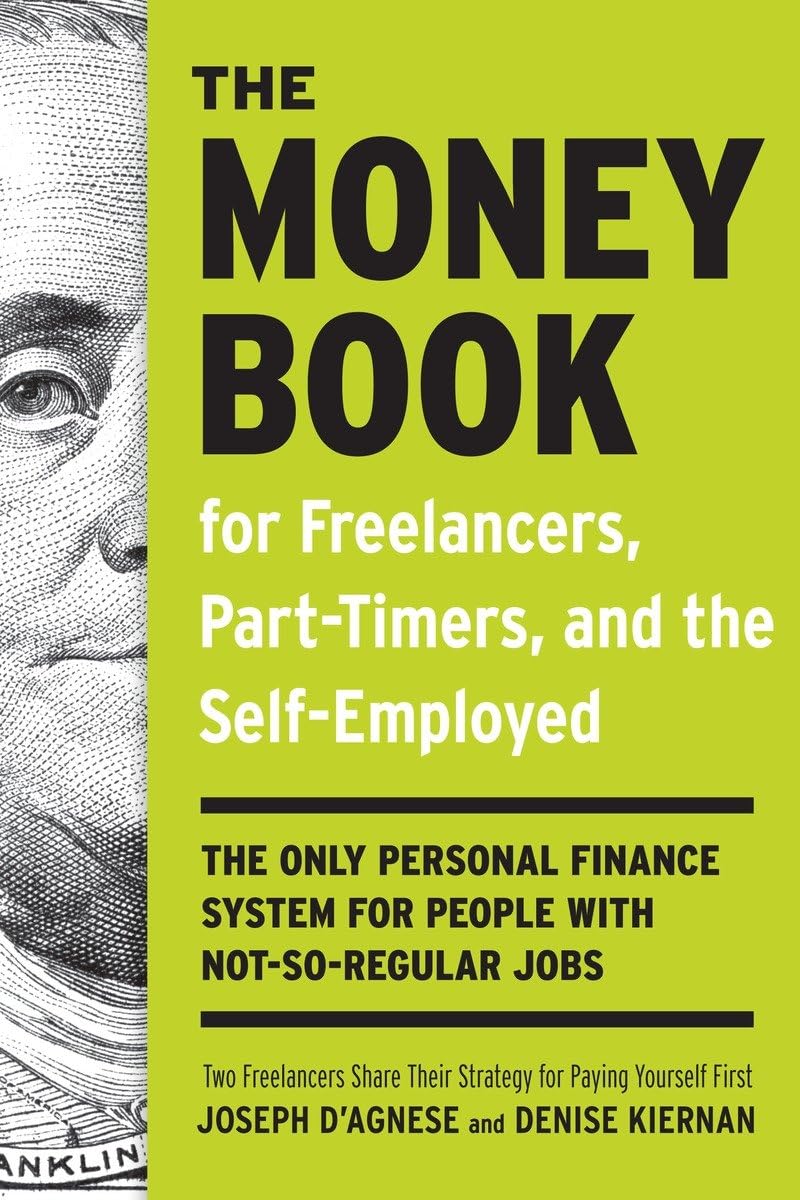 The Money Book for Freelancers, PartTimers, and the SelfEmployed: The Only Personal Finance System for People with NotSoRegu,Used