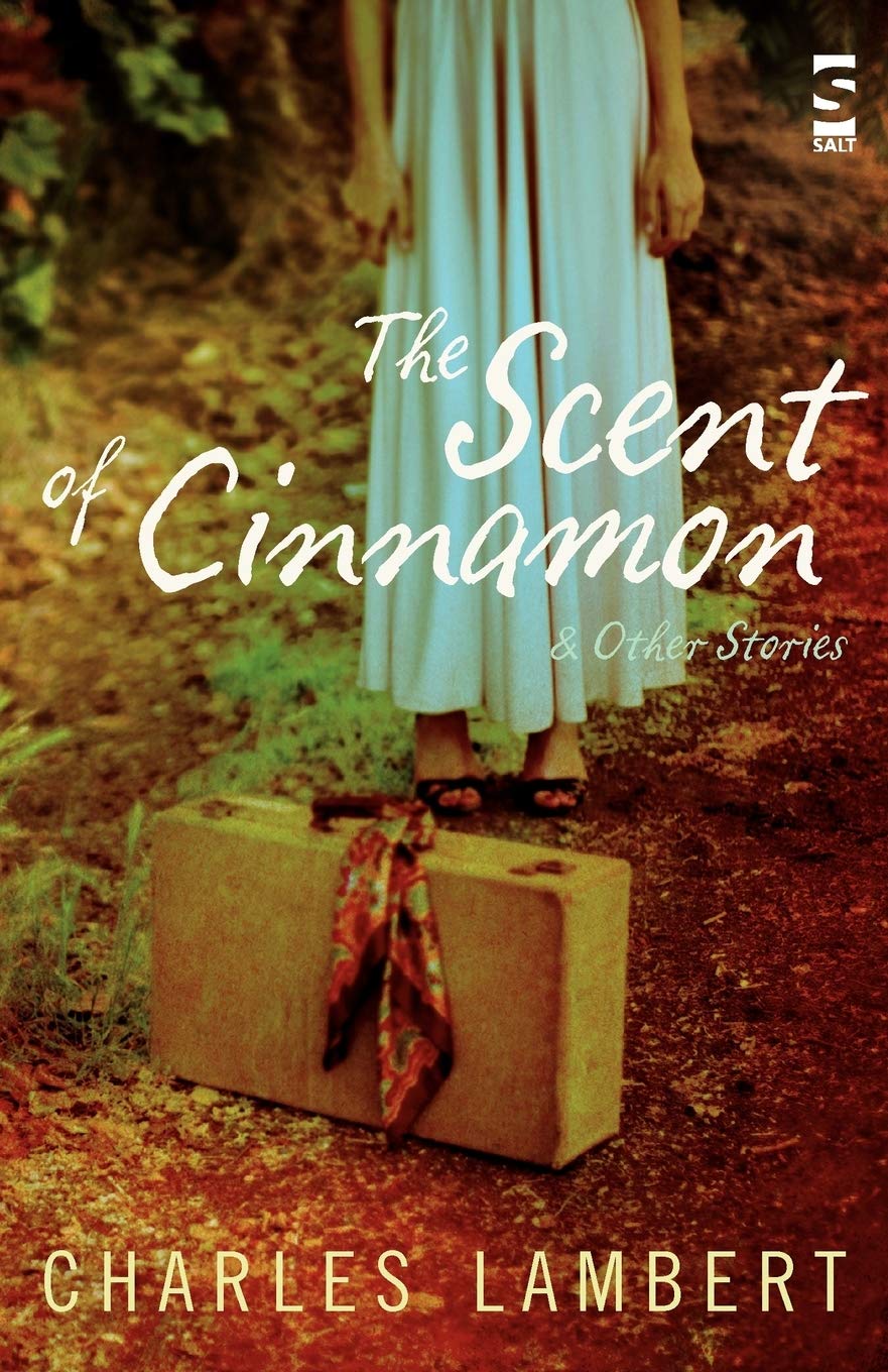The Scent Of Cinnamon: And Other Stories,Used