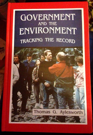 Government and the Environment: Tracking the Record (Better Earth),Used