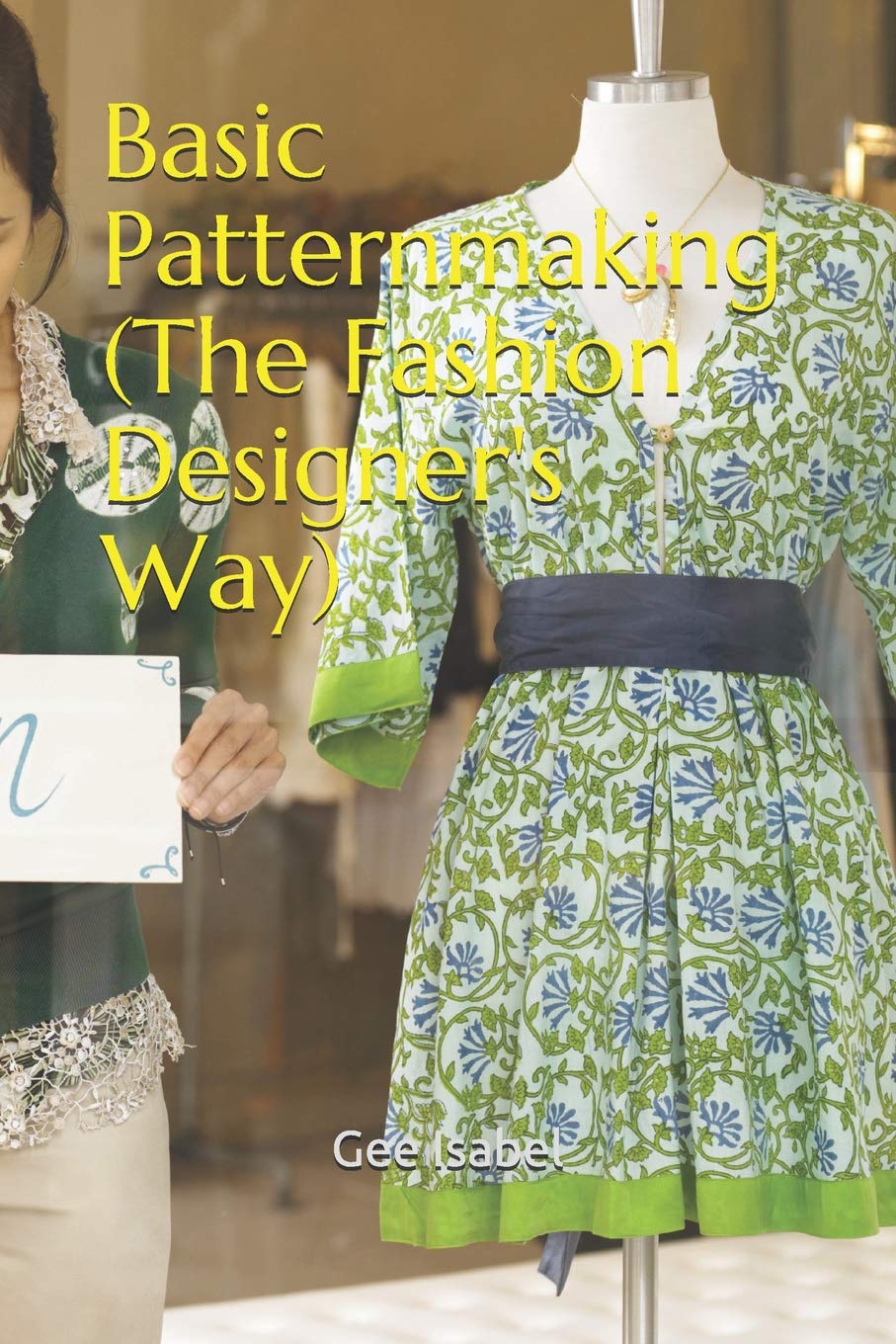 Basic Patternmaking (The Fashion Designer's Way) (Volume),Used