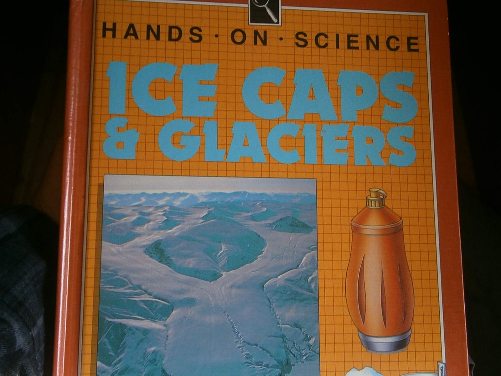 Ice Caps & Glaciers: Projects With Geography (Hands on Science),Used