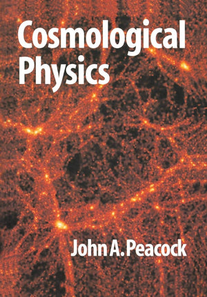 Cosmological Physics (Cambridge Astrophysics),New