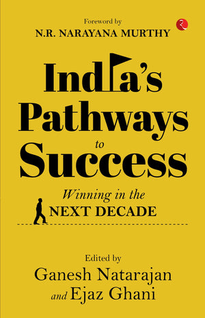Indias Pathways To Success: Winning In The Next Decade