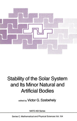 Stability of the Solar System and Its Minor Natural and Artificial Bodies (Nato Science Series C:, 154),Used