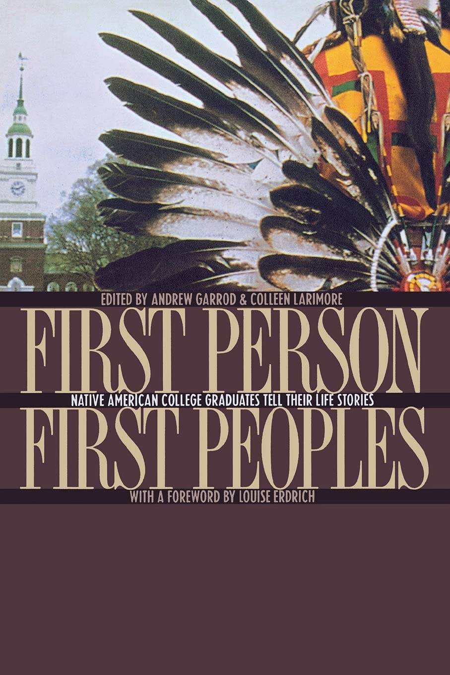 First Person, First Peoples: Native American College Graduates Tell Their Life Stories,Used
