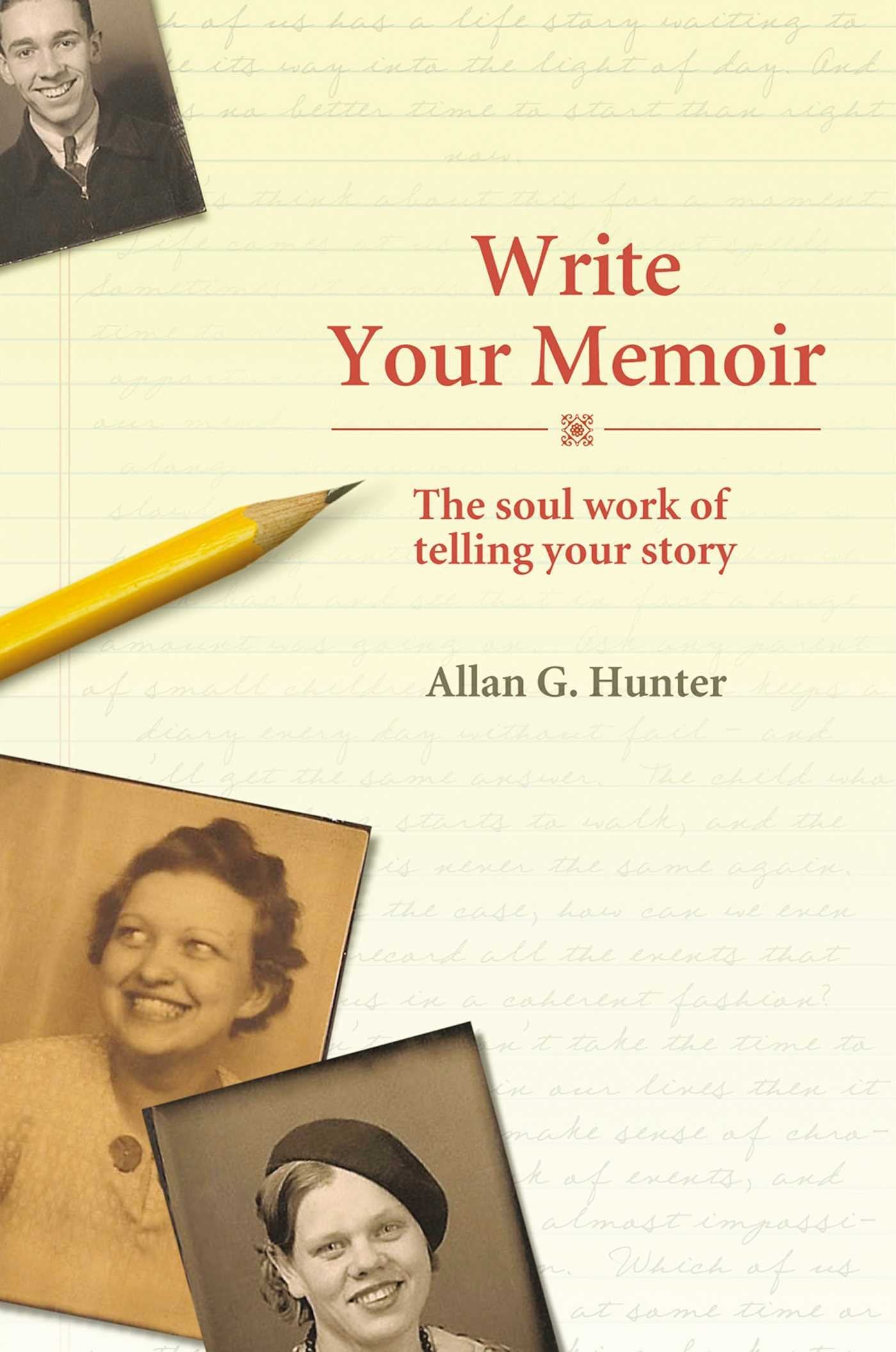 Write Your Memoir: The Soul Work of Telling Your Story,Used
