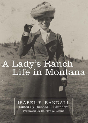 A Ladys Ranch Life in Montana (The Western Frontier Library Series) (Volume 67)
