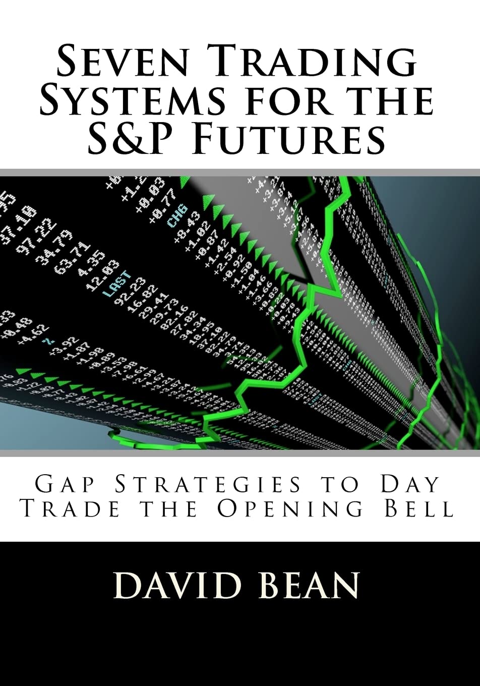 Seven Trading Systems For The S&P Futures: Gap Strategies To Day Trade The Opening Bell