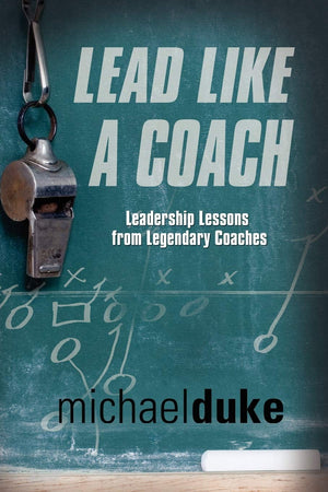 Lead Like A Coach: Leadership Lessons From Legendary Coaches,Used