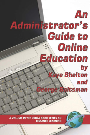 An Administrator's Guide to Online Education (PB) (USDLA Book Series on Distance Learning) (The USDLA Book Series on Distance Le,Used