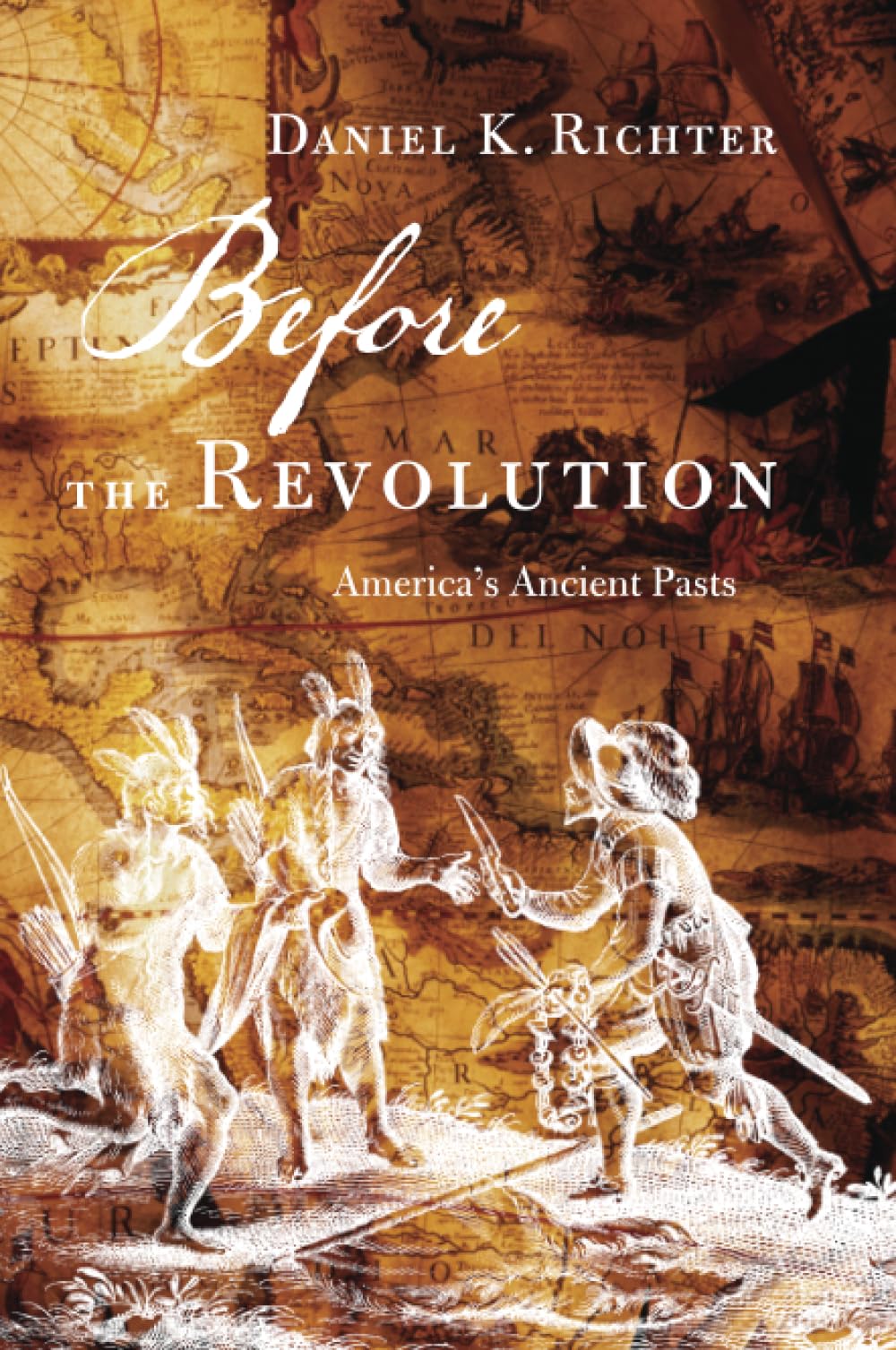 Before the Revolution: America's Ancient Pasts,Used
