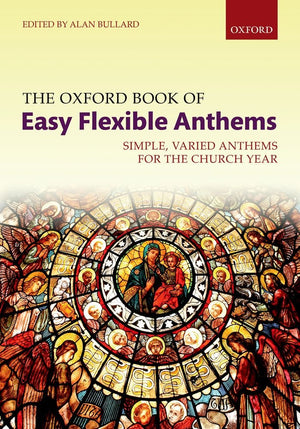 The Oxford Book of Easy Flexible Anthems: Simple, varied anthems for the church year (Flexible Anthologies),Used