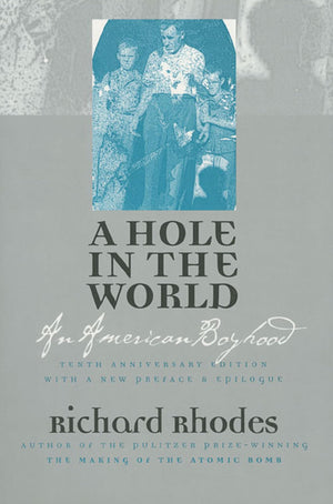 A Hole In The World: An American Boyhood?Tenth Anniversary Edition,New