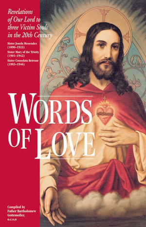 Words Of Love: Revelations Of Our Lord To Three Victim Souls In The 20Th Century