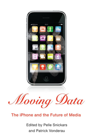 Moving Data: The iPhone and the Future of Media,Used