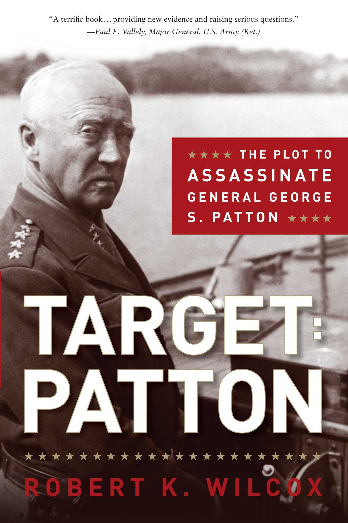 Target: Patton: The Plot To Assassinate General George S. Patton