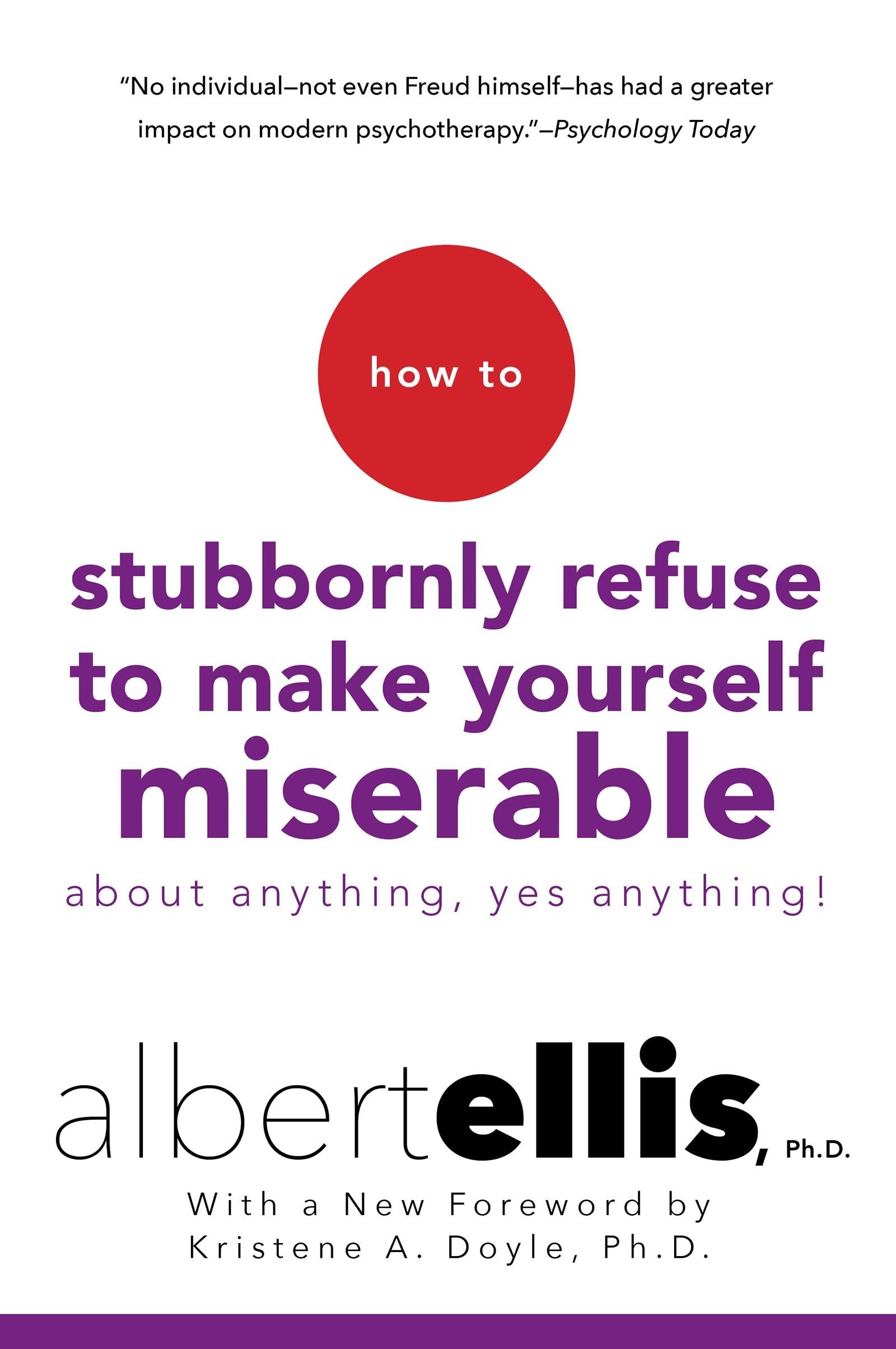 How To Stubbornly Refuse To Make Yourself Miserable About Anythingyes, Anything!,Used