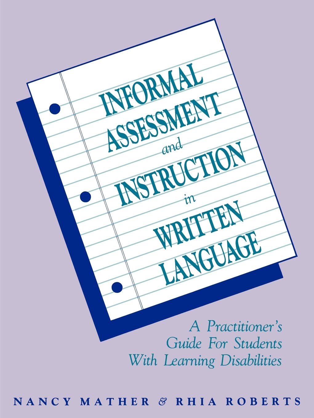 Informal Assessment and Instruction in Written Language: A Practitioner's Guide for Students with Learning Disabilities,Used
