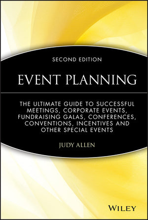 Event Planning: The Ultimate Guide To Successful Meetings, Corporate Events, Fundraising Galas, Conferences, Conventions, Incent,New