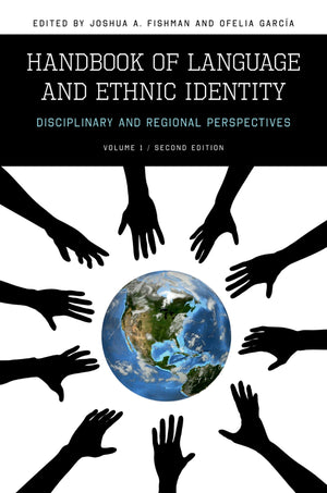Handbook of Language and Ethnic Identity: Disciplinary and Regional Perspectives (Volume 1) (Disciplinary & Regional Perspective,Used