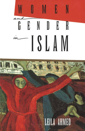 Women and Gender in Islam: Historical Roots of a Modern Debate,Used