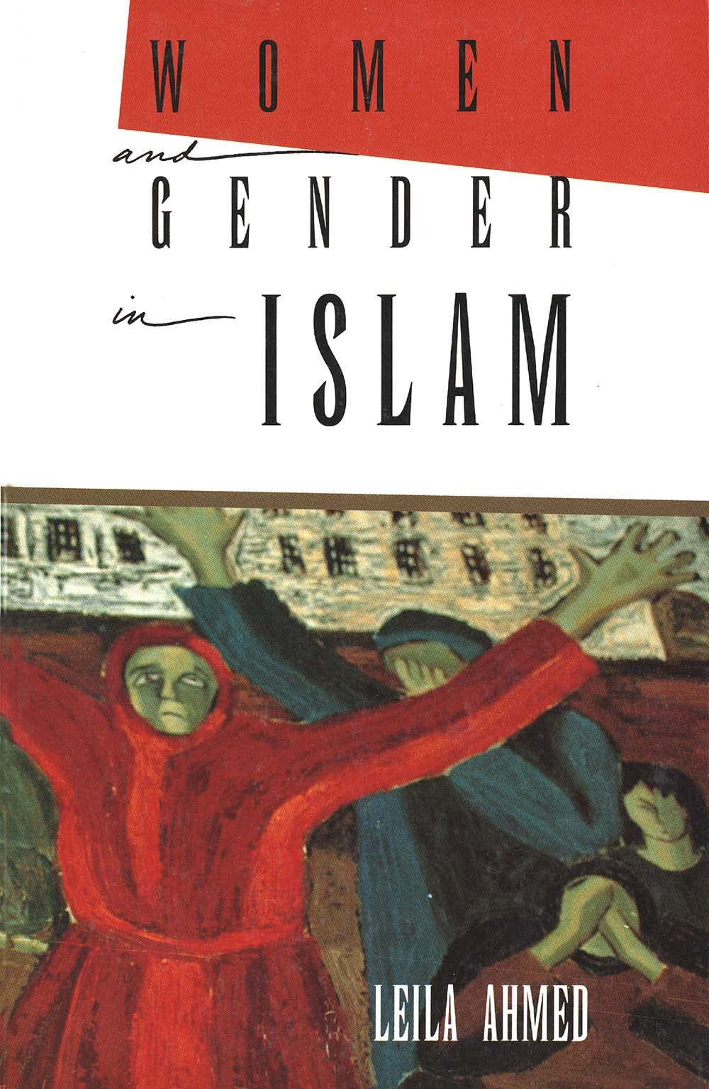 Women and Gender in Islam: Historical Roots of a Modern Debate-Used Condition