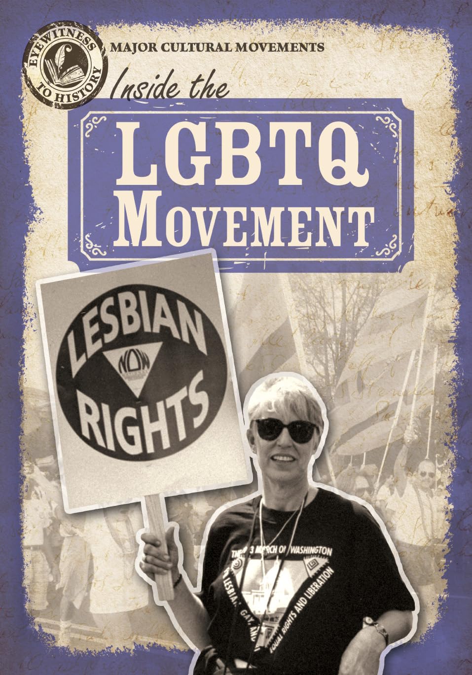 Inside the Lgbtq+ Movement (Eyewitness to History: Major Cultural Movements),Used