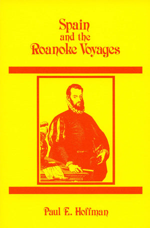 Spain And The Roanoke Voyages,New