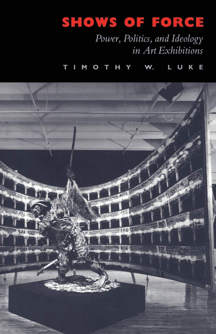 Shows of Force: Power, Politics, and Ideology in Art Exhibitions,Used