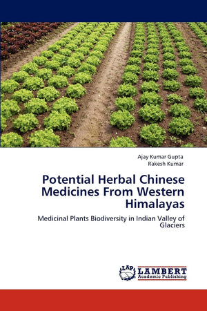 Potential Herbal Chinese Medicines From Western Himalayas: Medicinal Plants Biodiversity in Indian Valley of Glaciers,Used