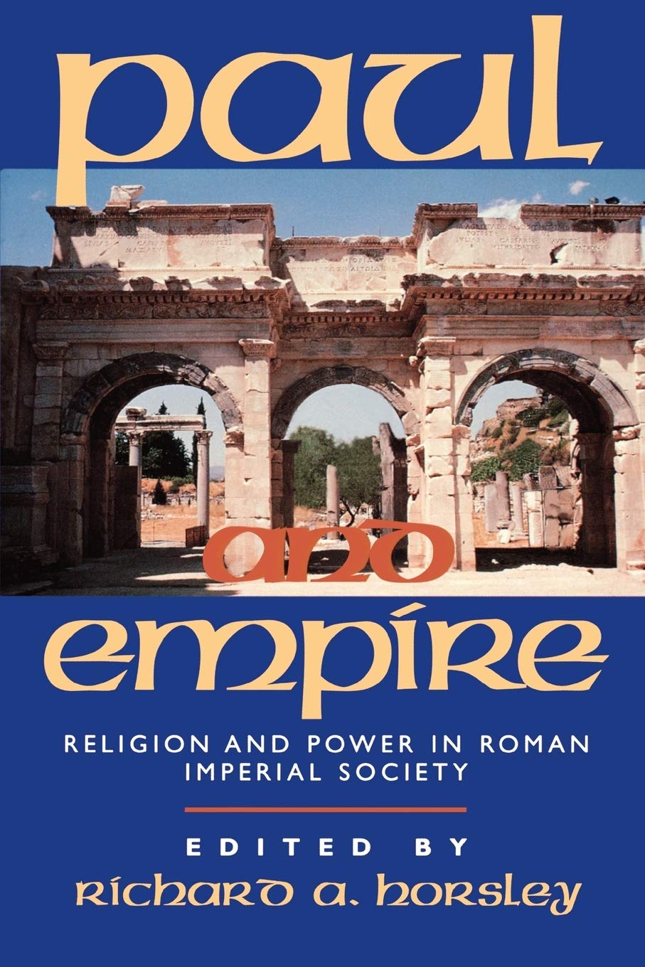 Paul and Empire: Religion and Power in Roman Imperial Society,New
