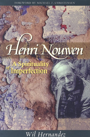 Henri Nouwen: A Spirituality Of Imperfection,Used