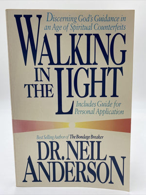 Walking In The Light: Discerning God'S Guidance In An Age Of Spiritual Counterfeits