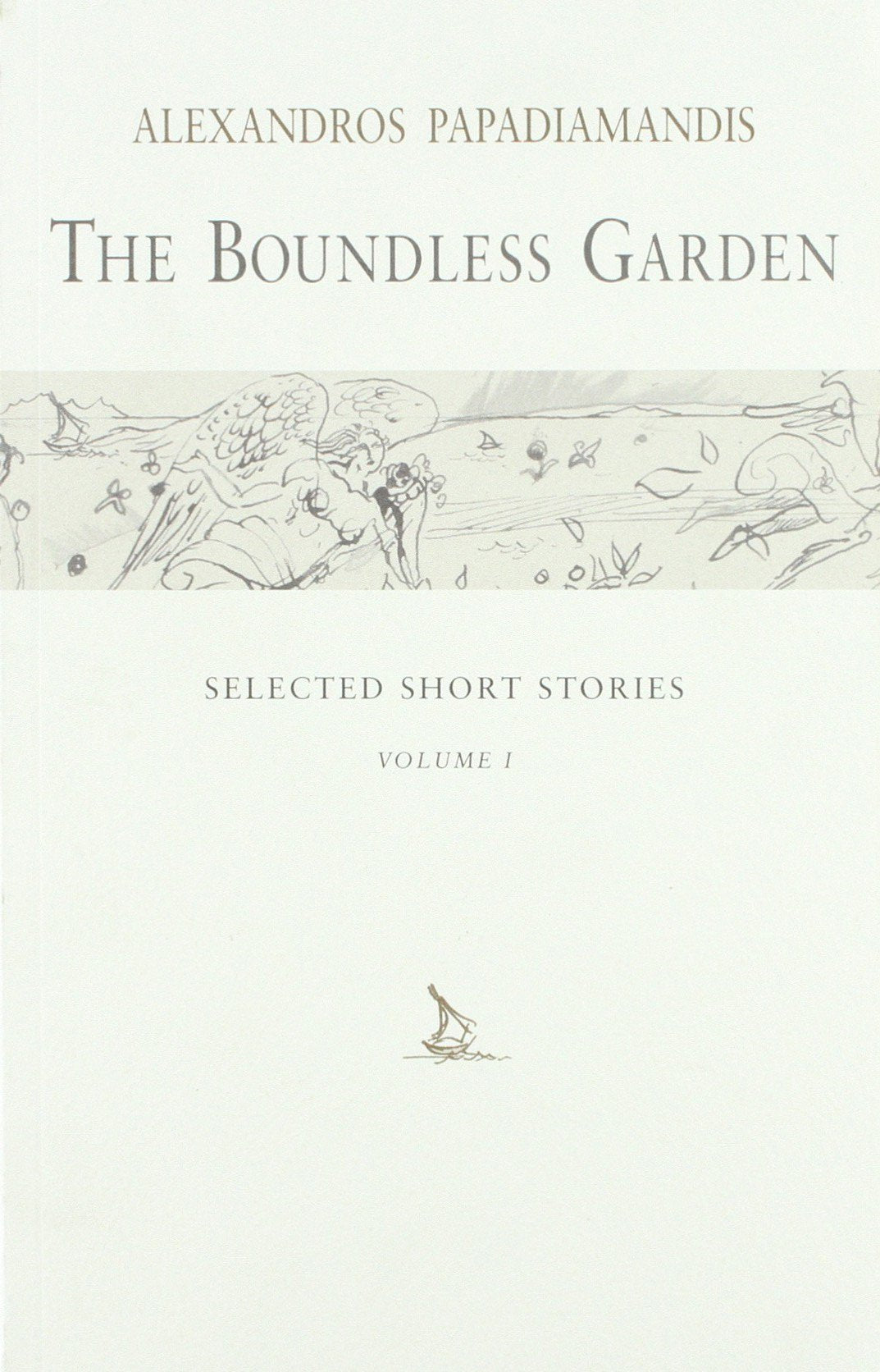 The Boundless Garden: V. 1: Selected Short Stories (Romiosyni)-used