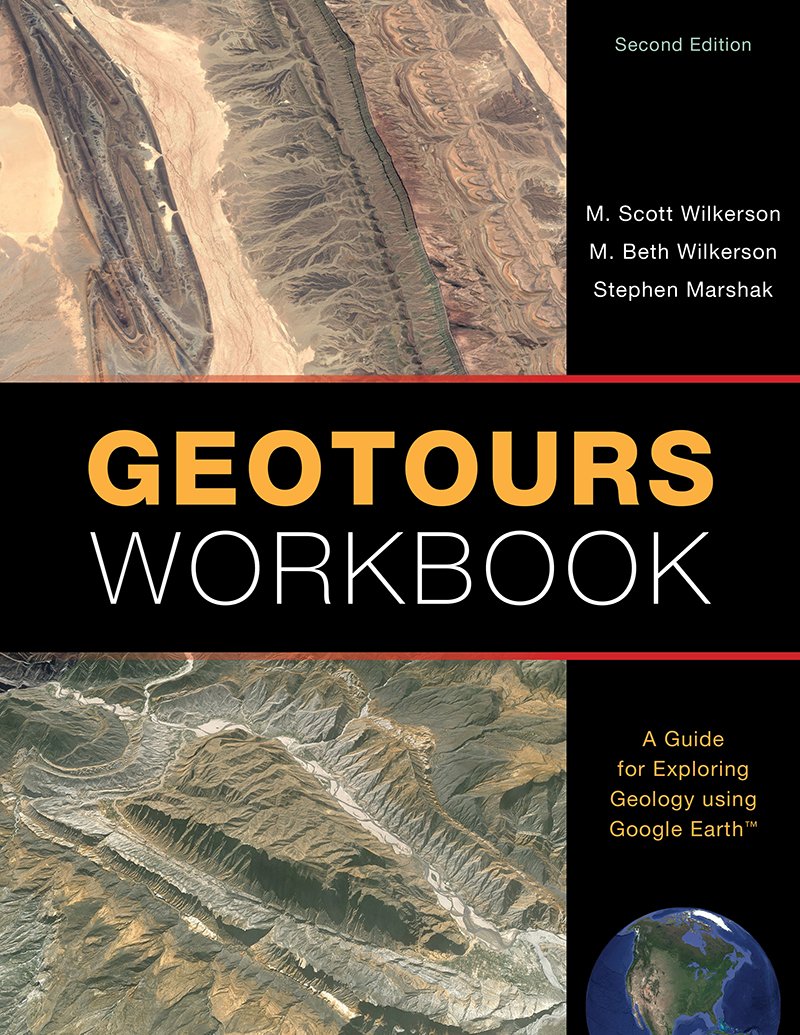 Geotours Workbook: A Guide for Exploring Geology using Google Earth,Used