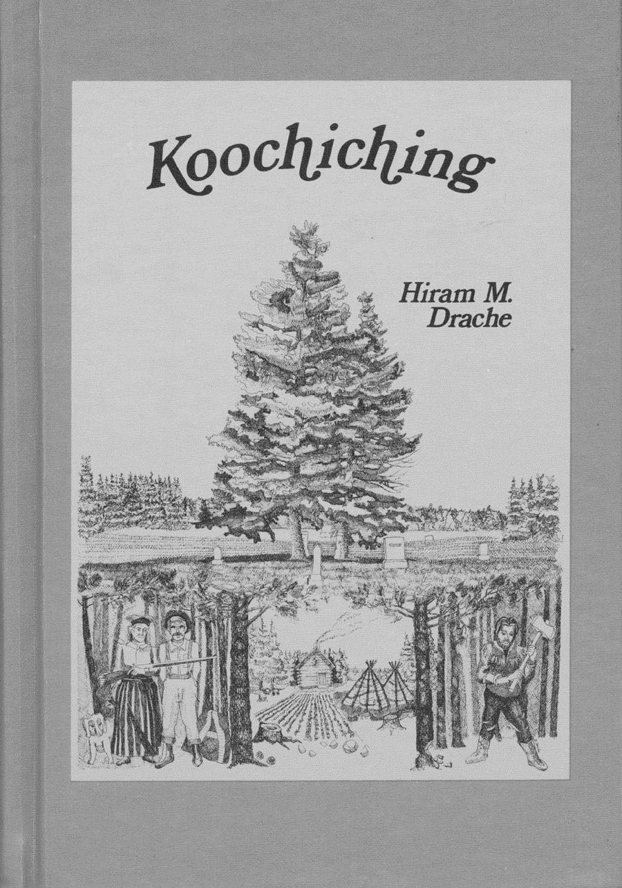 Koochiching: Pioneering Along The Rainy River Frontier,Used