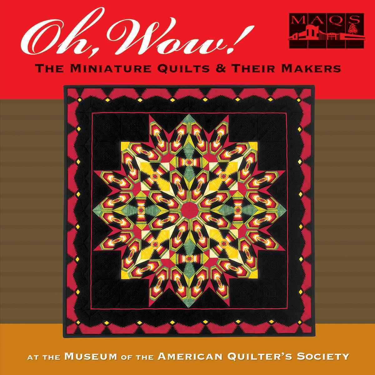 Oh Wow!: The Miniature Quilts & Their Makers,Used