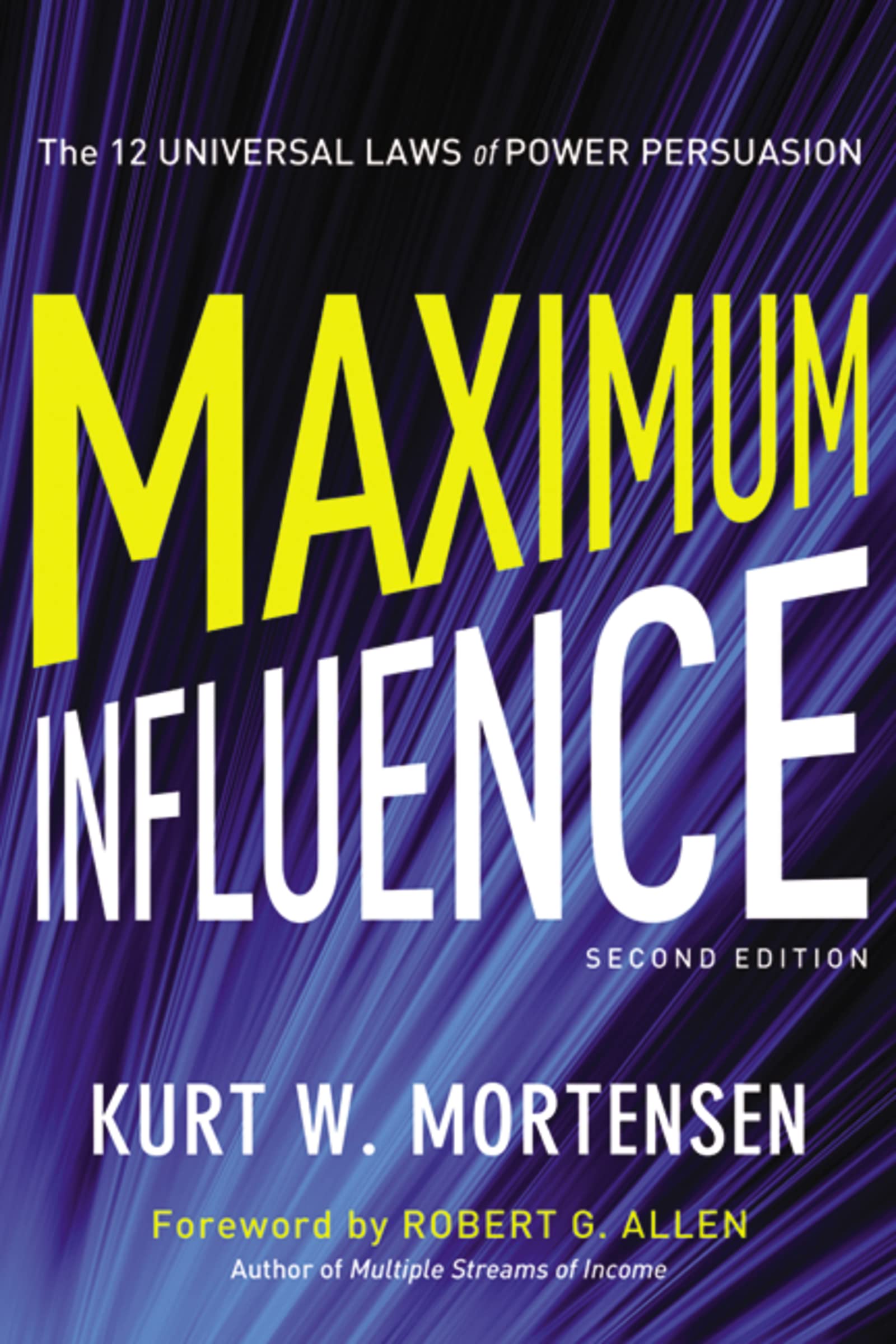 Maximum Influence: The 12 Universal Laws Of Power Persuasion