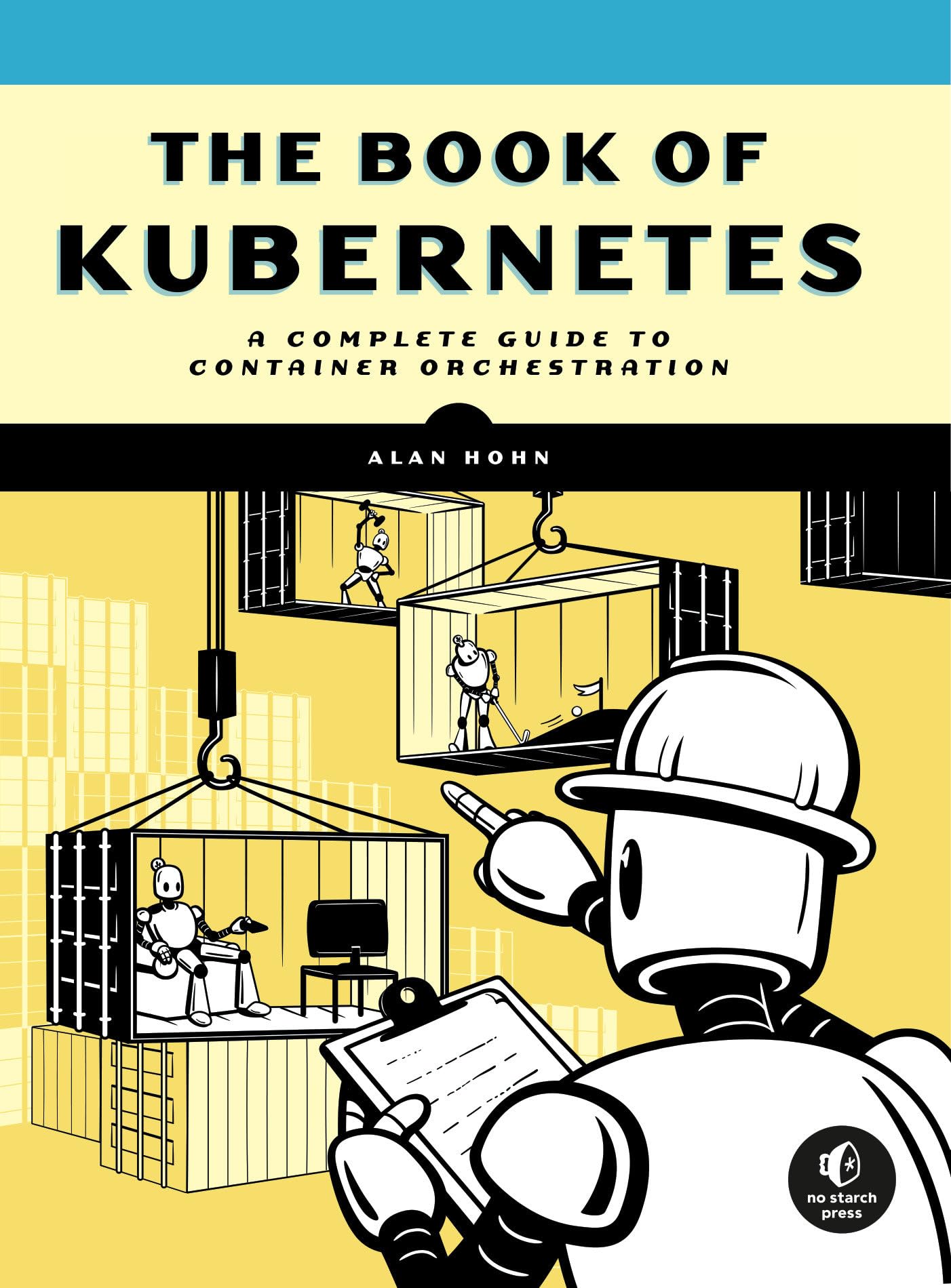 The Book Of Kubernetes: A Complete Guide To Container Orchestration,Used
