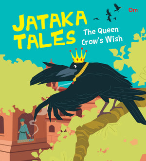 Jataka Tales: The Queen Crows Wish