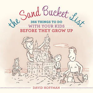 The Sand Bucket List: 366 Things to Do With Your Kids Before They Grow Up,Used