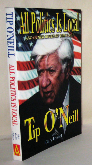 All Politics Is Local: And Other Rules of the Game,New