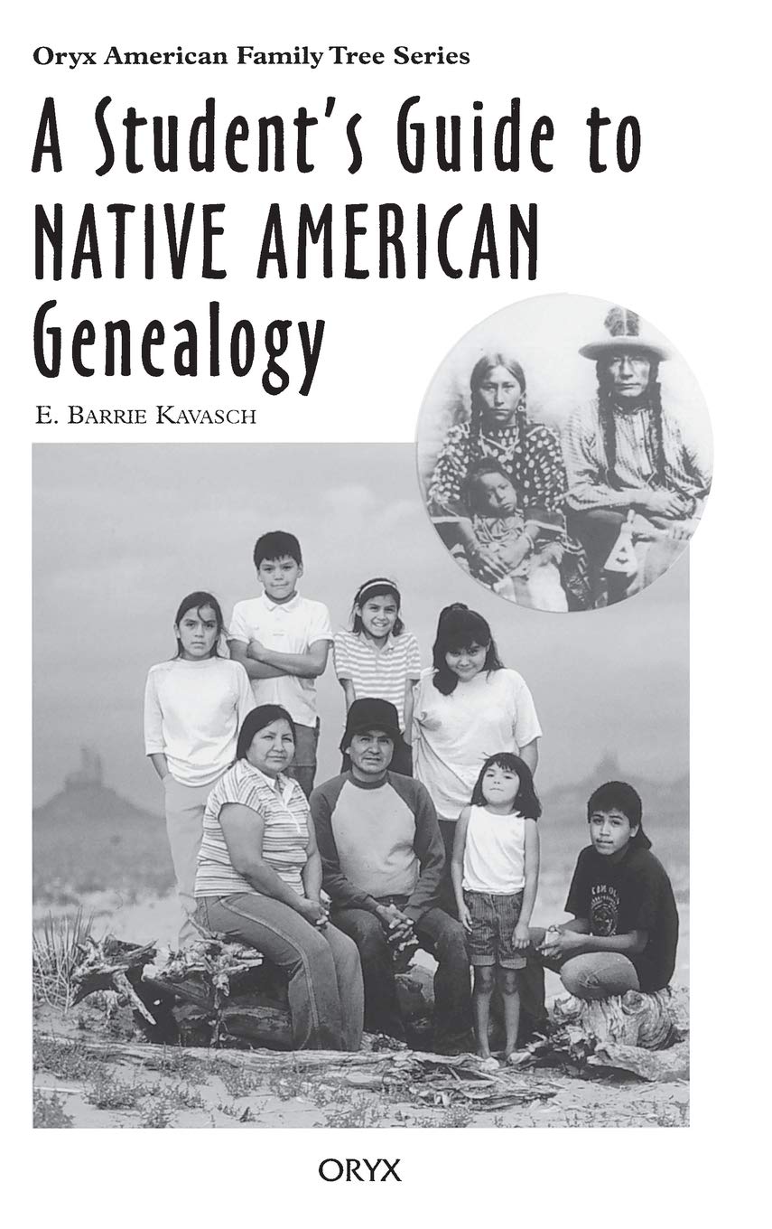 A Student's Guide to Native American Genealogy (Oryx American Family Tree Series),Used