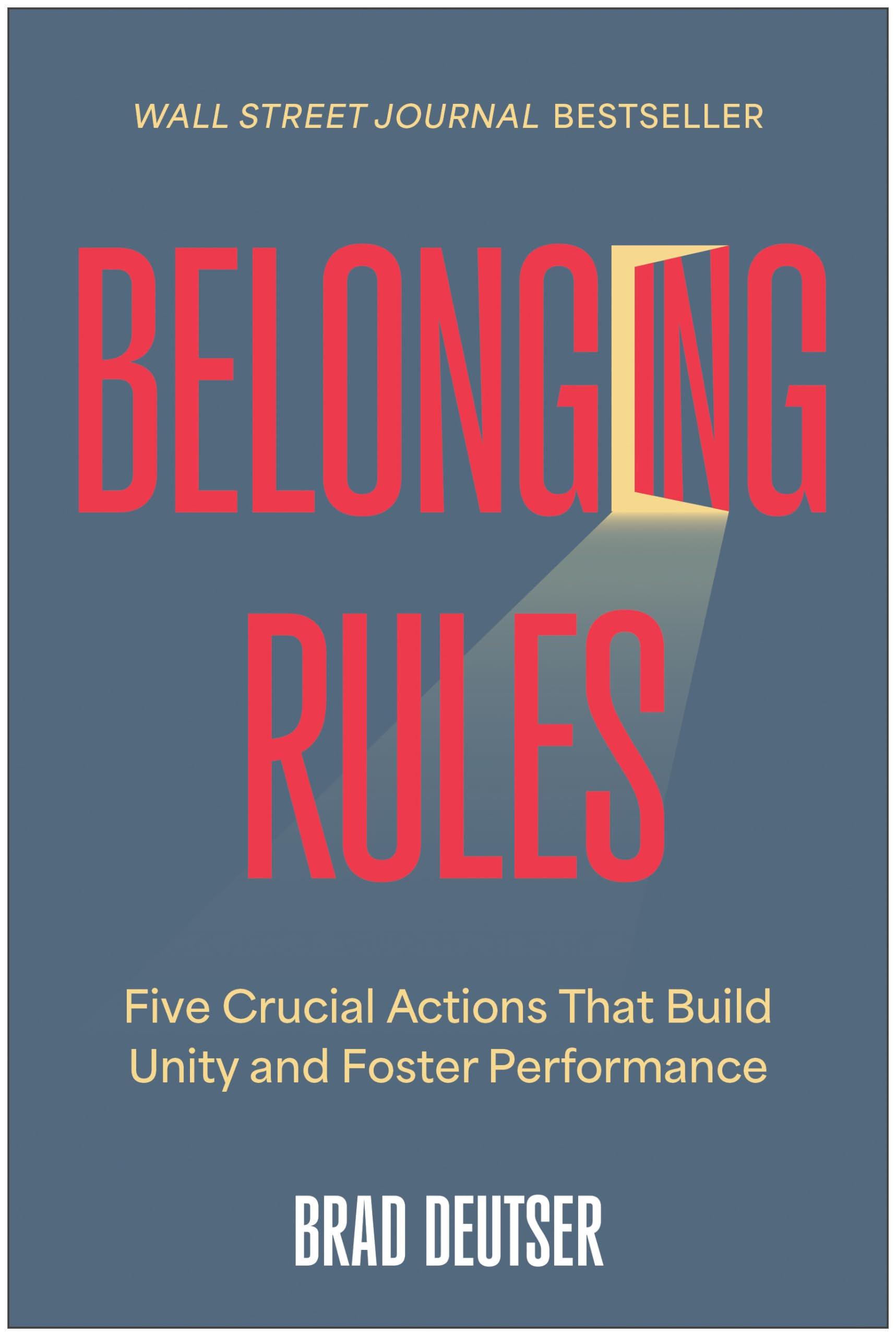 Belonging Rules: Five Crucial Actions That Build Unity And Foster Performance,Used
